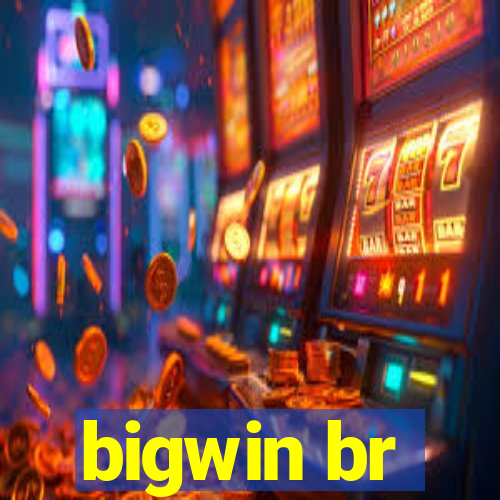 bigwin br